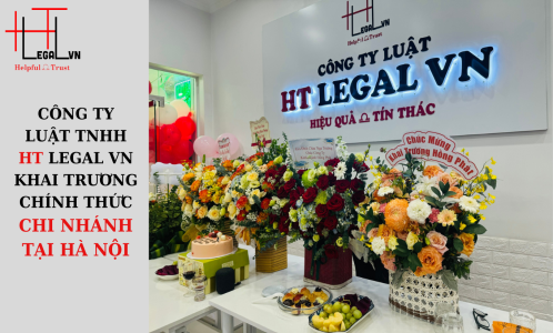 CÔNG TY LUẬT TNHH HT LEGAL VN KHAI TRƯƠNG CHÍNH THỨC CHI NHÁNH TẠI HÀ NỘI (CÔNG TY LUẬT UY TÍN TẠI TP HỒ CHÍ MINH, VIỆT NAM)